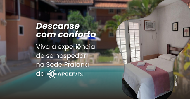 12-05 - 7h40 - Descanse com conforto - viva a experiencia de se hospedar na Sede Praiana da APCEF-RJ..png
