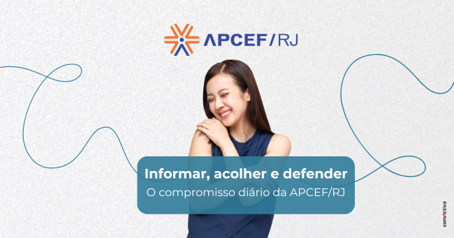 11-06 - 7h40 - Informar_ acolher e defender - o compromisso diario da APCEFRJ..png