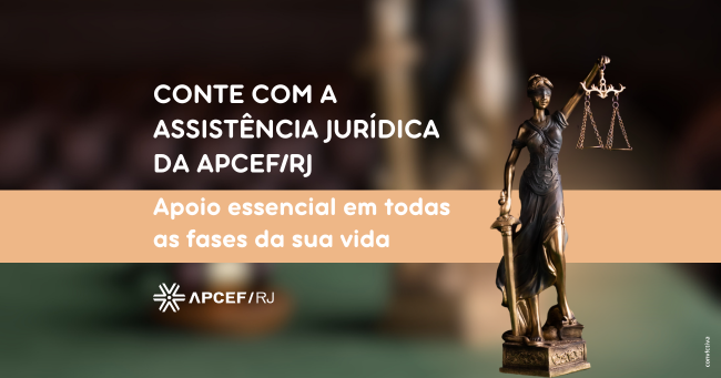 23-05 - 7h40 - Conte com a assistencia juridica da APCEF-RJ - apoio essencial em todas as fases da sua vida..png