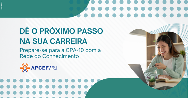 01-09 - 7h40 - De o proximo passo na sua carreira prepare-se para a CPA-10 com a Rede do Conhecimento..png